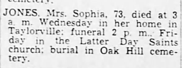 Sophia Jones (Ainsworth) -- Wife of David L. Jones -- Mother of William Samuel Jones. William Samuel Jones married Mary Dougherty